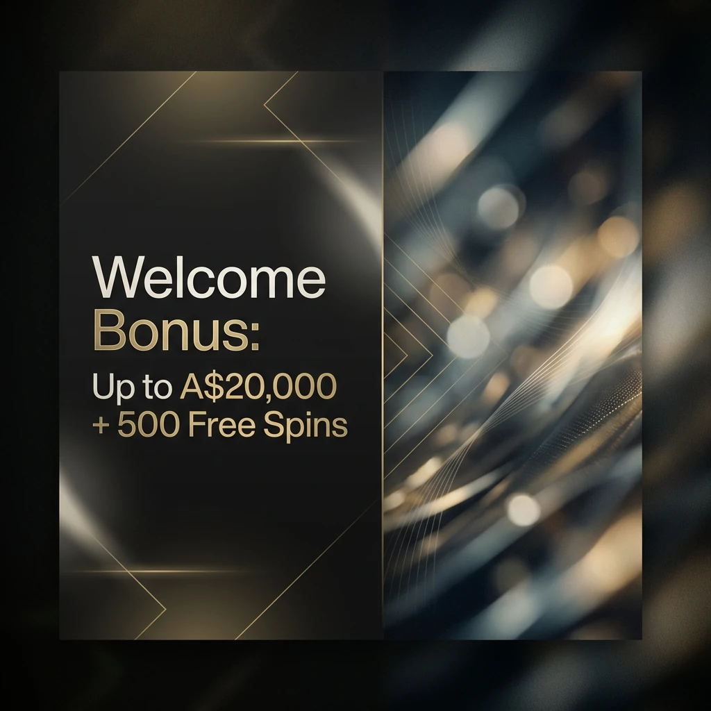Welcome Bonus: Up to A$20,000 + 500 Free Spins